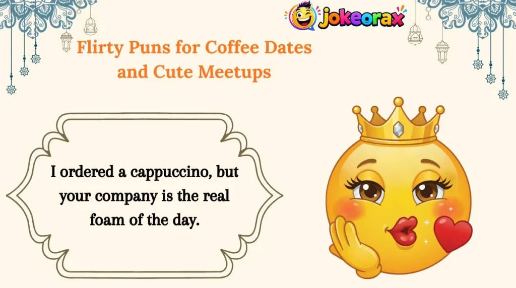 Flirty Puns for Coffee Dates and Cute Meetups