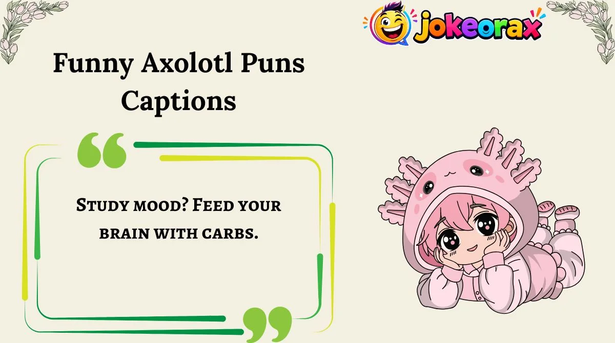 Funny Axolotl Puns Captions