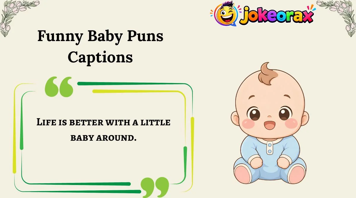 Funny Baby Puns Captions