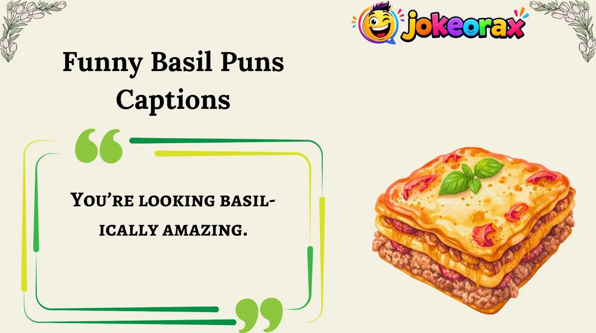 Funny Basil Puns Captions