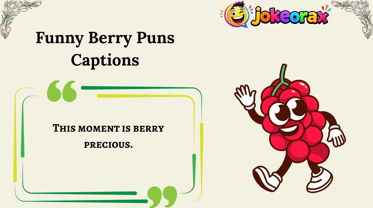 Funny Berry Puns Captions