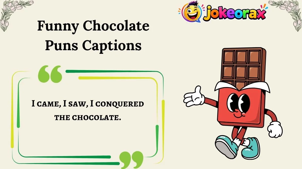 Funny Chocolate Puns Captions