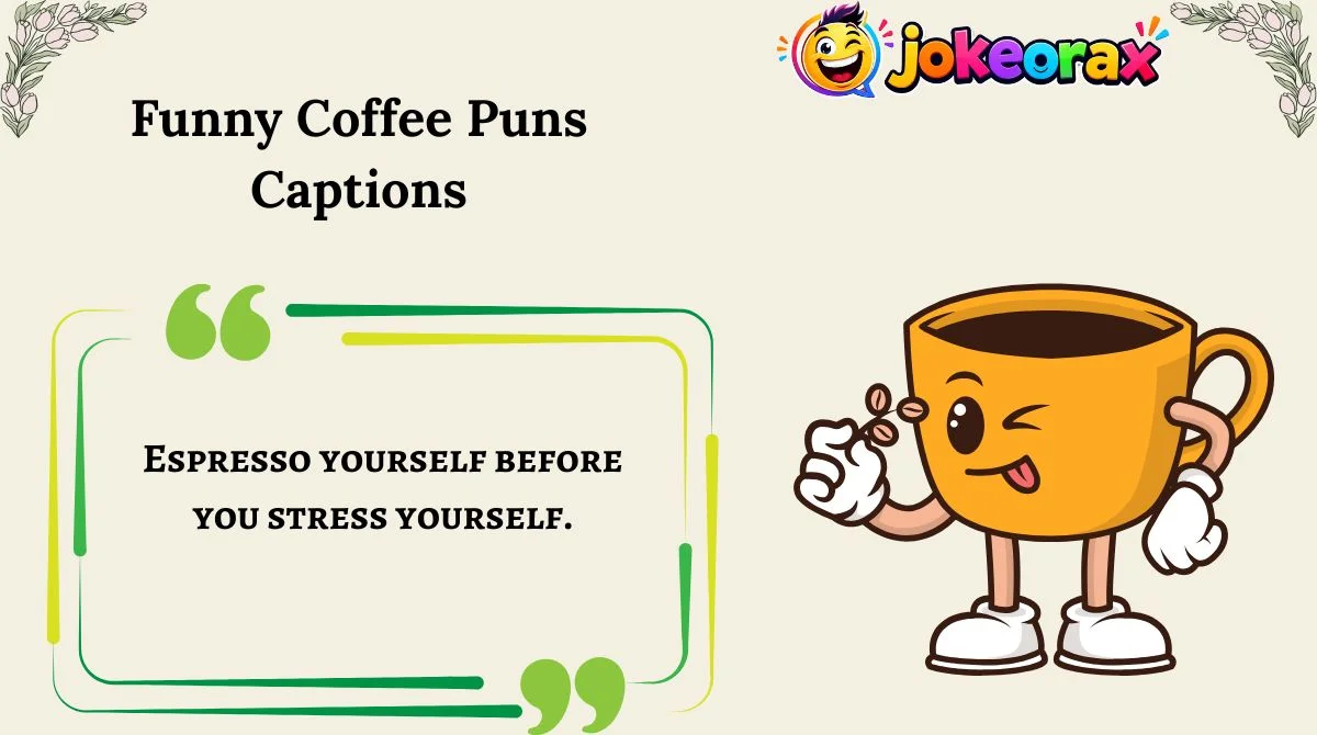 Funny Coffee Puns Captions