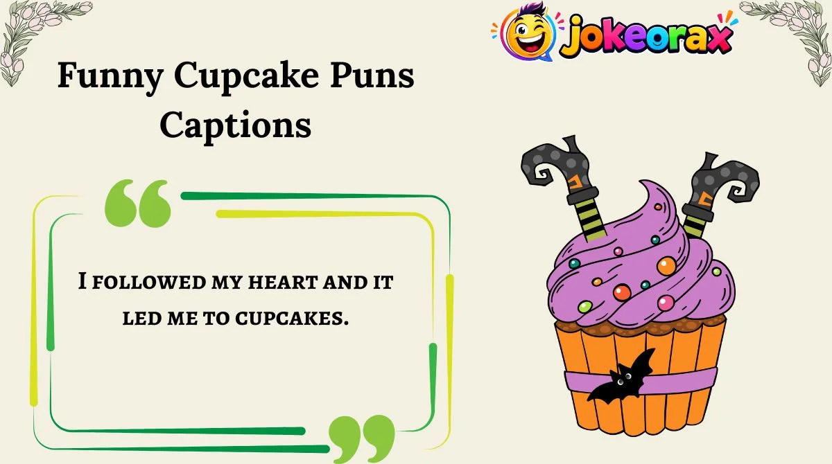 Funny Cupcake Puns Captions
