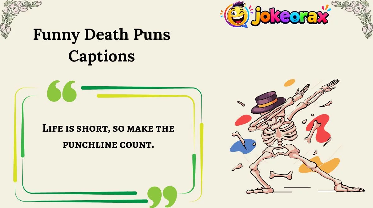 Funny Death Puns Captions