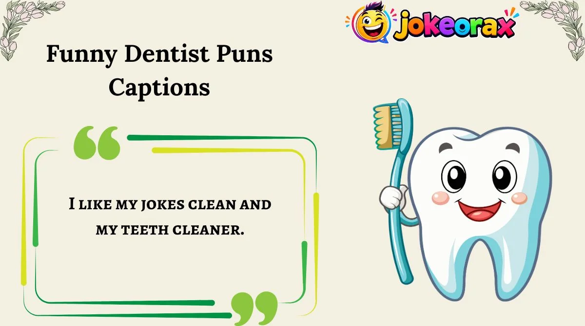 Funny Dentist Puns Captions