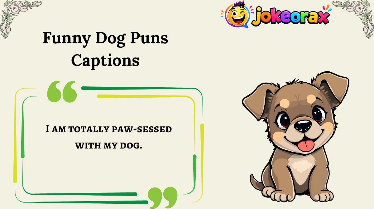 Funny Dog Puns Captions