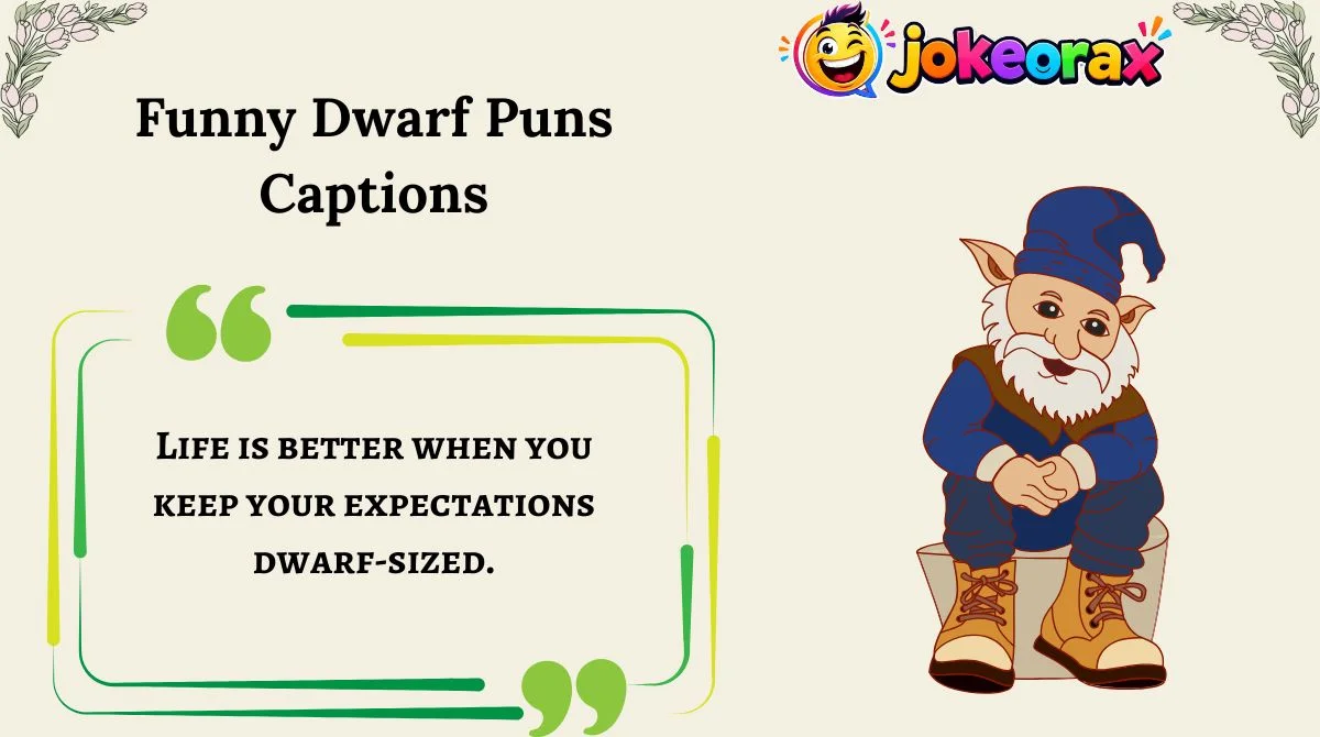 Funny Dwarf Puns Captions