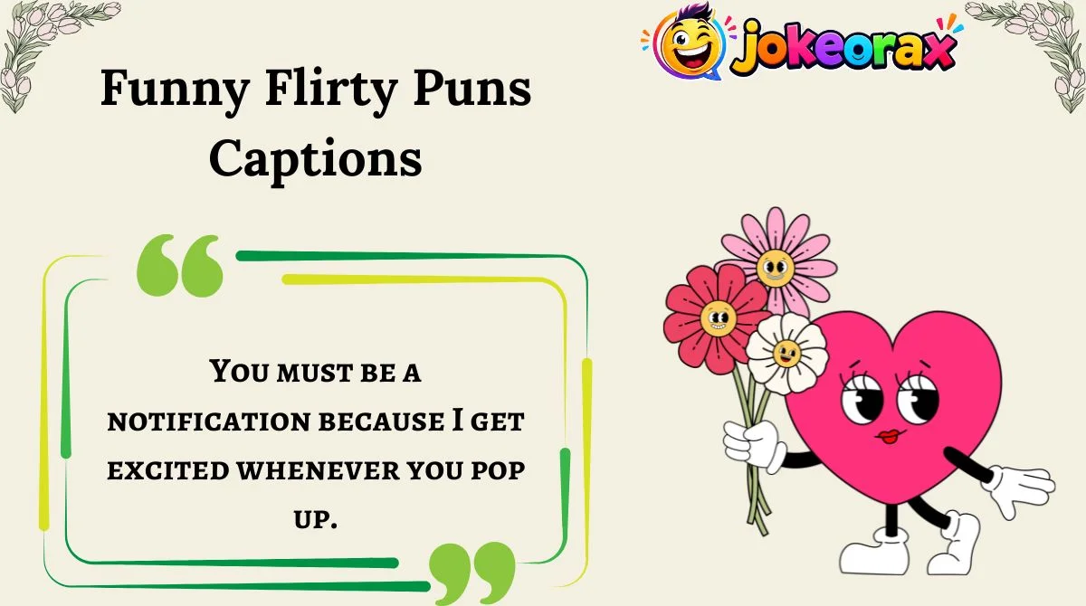 Funny Flirty Puns Captions