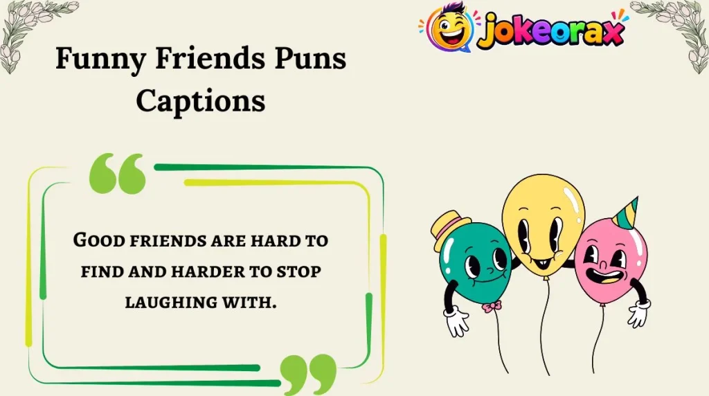 Funny Friends Puns Captions