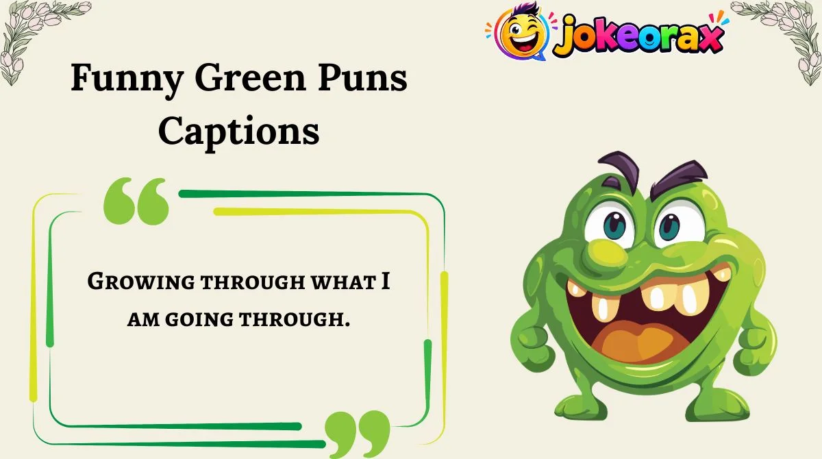 Funny Green Puns Captions