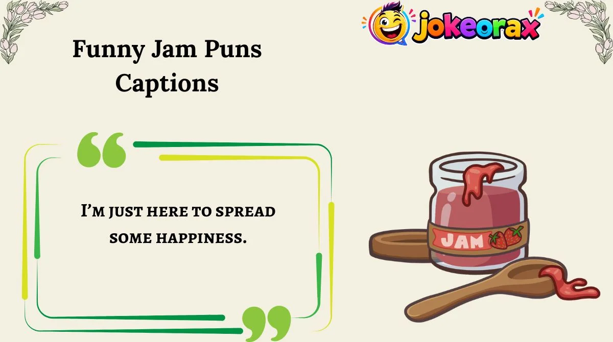 Funny Jam Puns Captions
