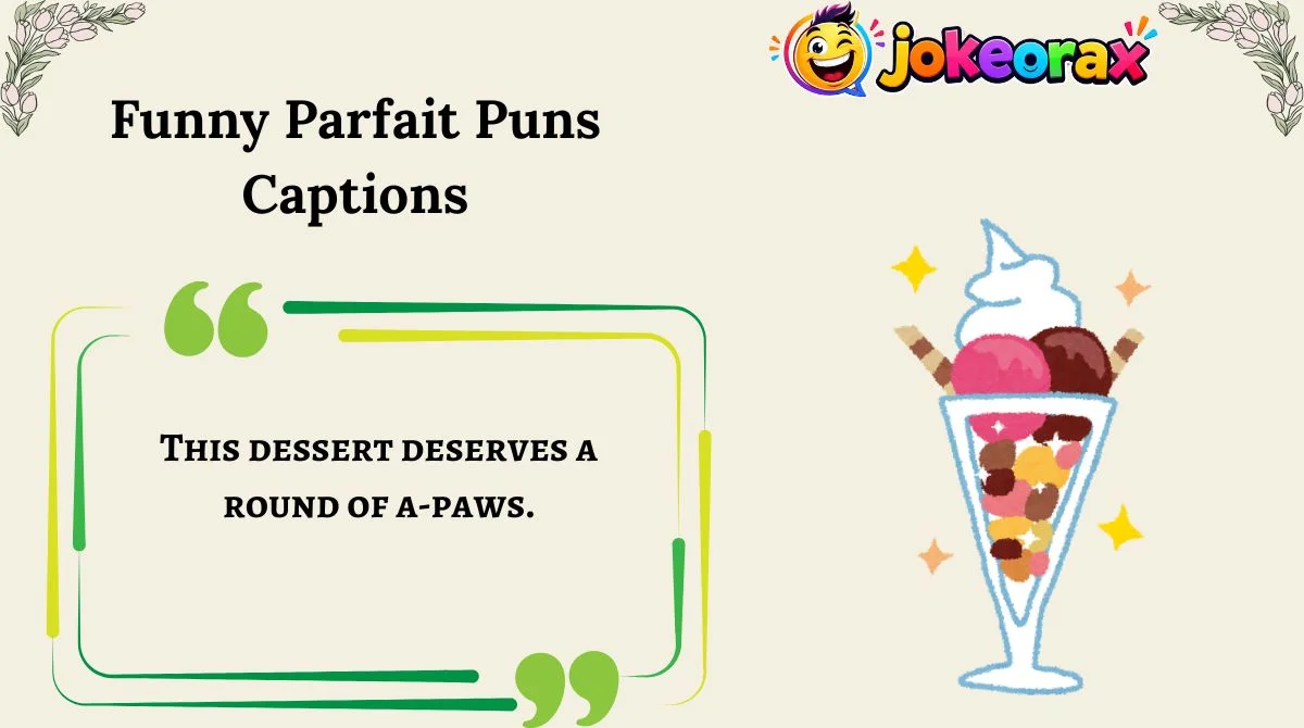 Funny Parfait Puns Captions