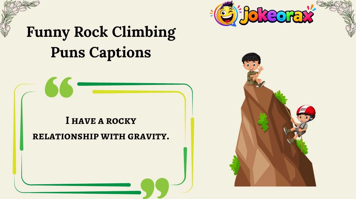 Funny Rock Climbing Puns Captions