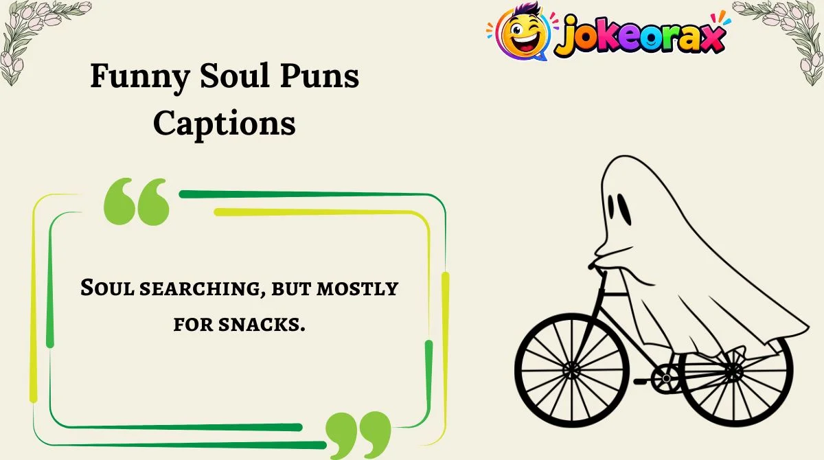 Funny Soul Puns Captions