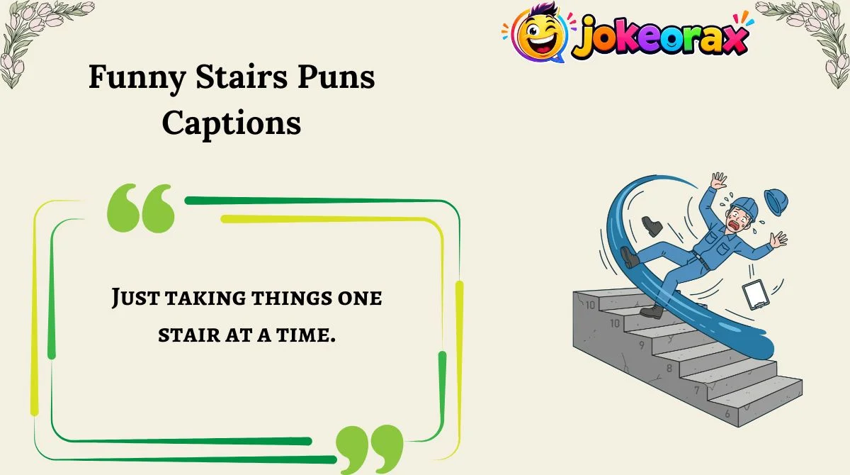 Funny Stairs Puns Captions