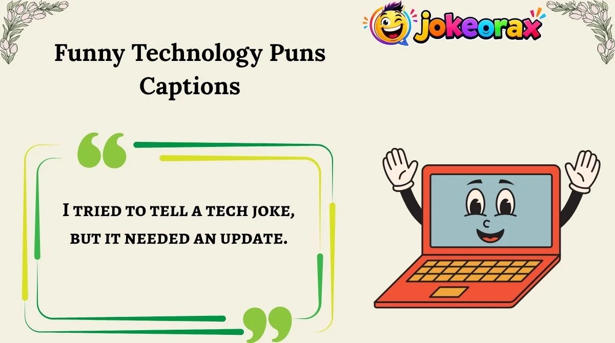 Funny Technology Puns Captions