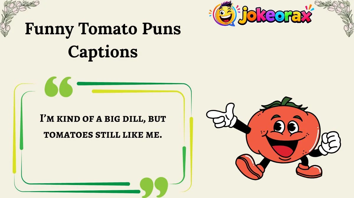 Funny Tomato Puns Captions