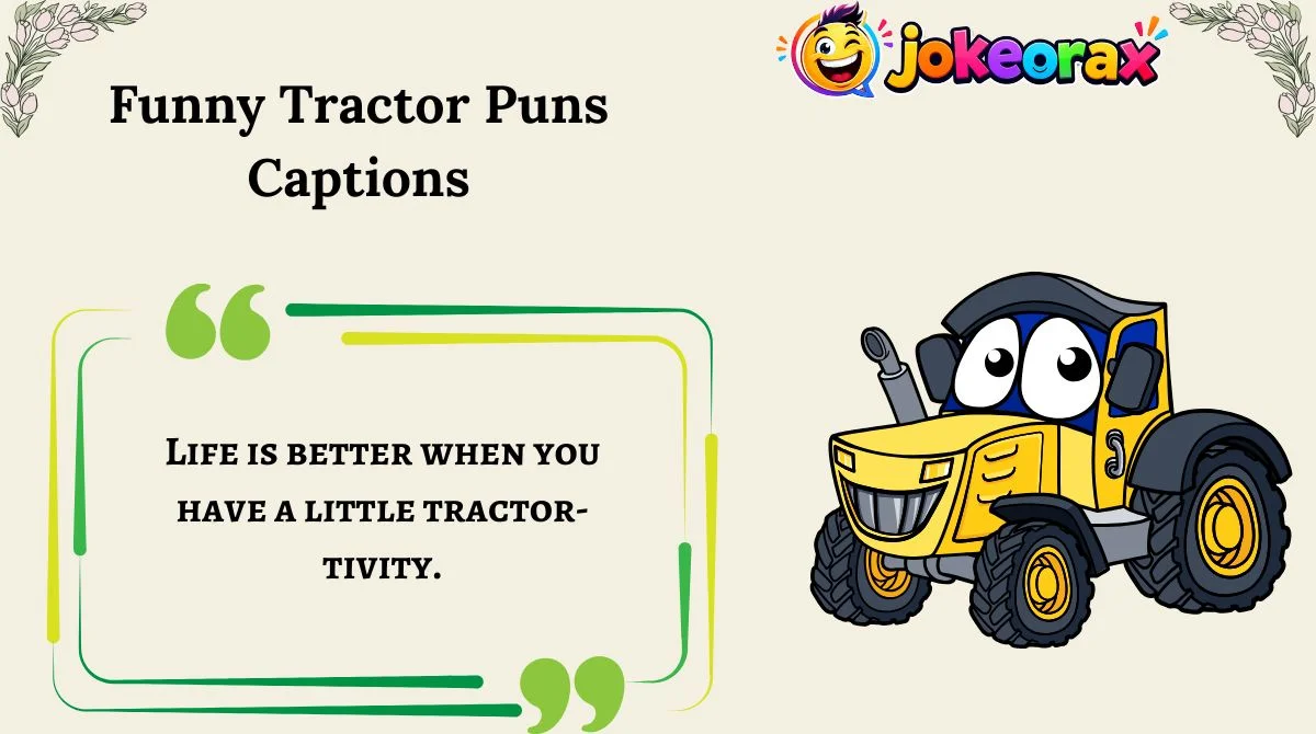 Funny Tractor Puns Captions