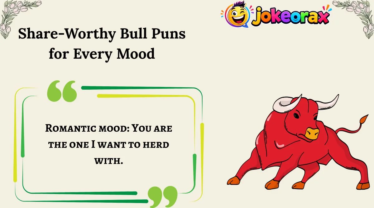 Share-Worthy Bull Puns for Every Mood
