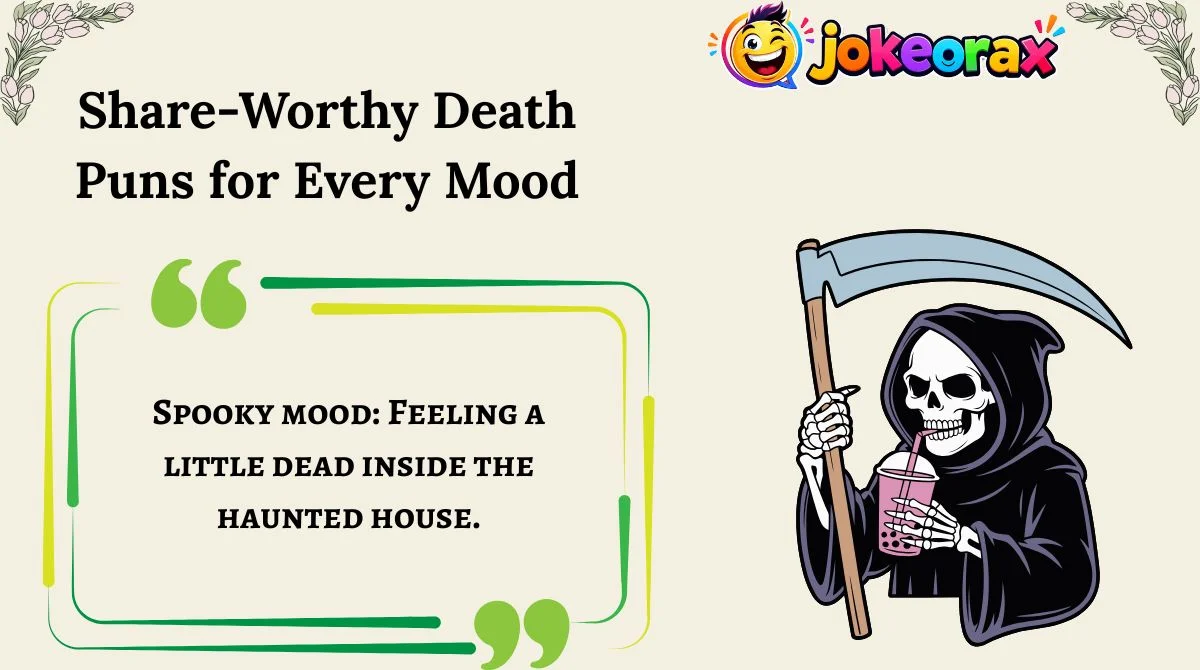 Share-Worthy Death Puns for Every Mood