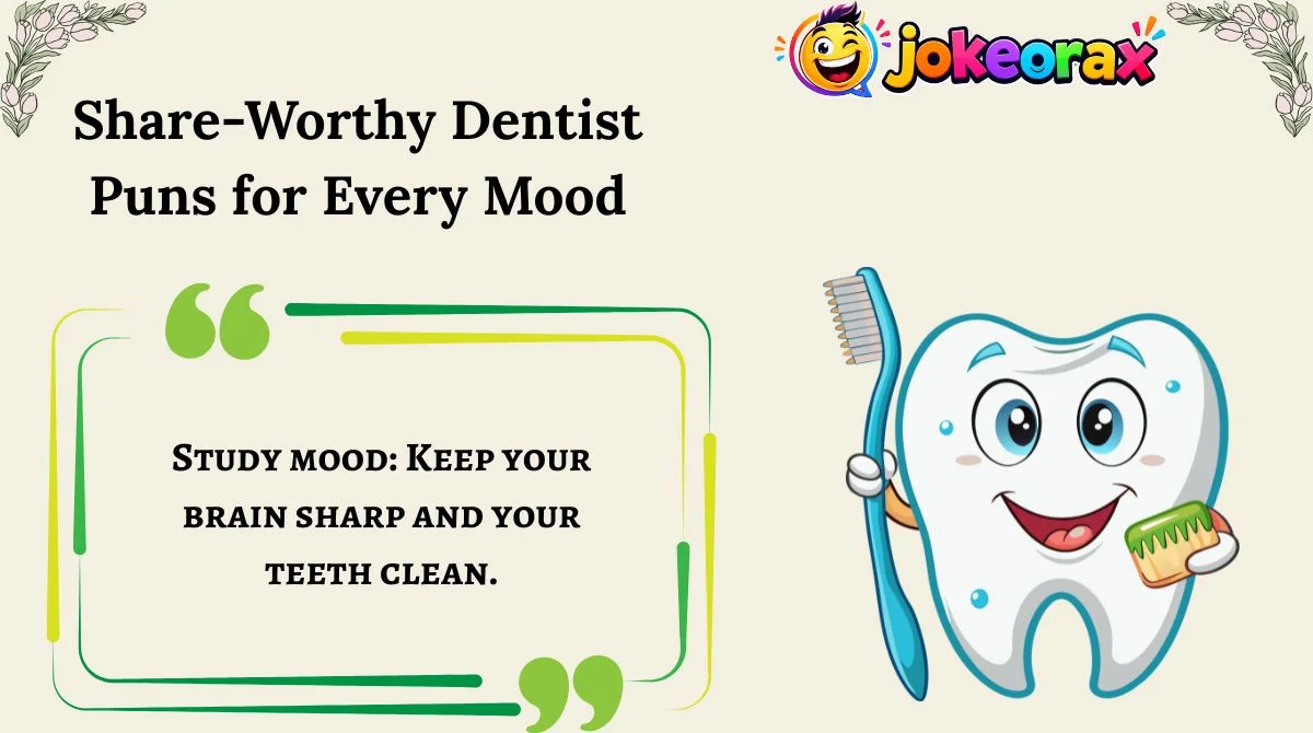 Share-Worthy Dentist Puns for Every Mood