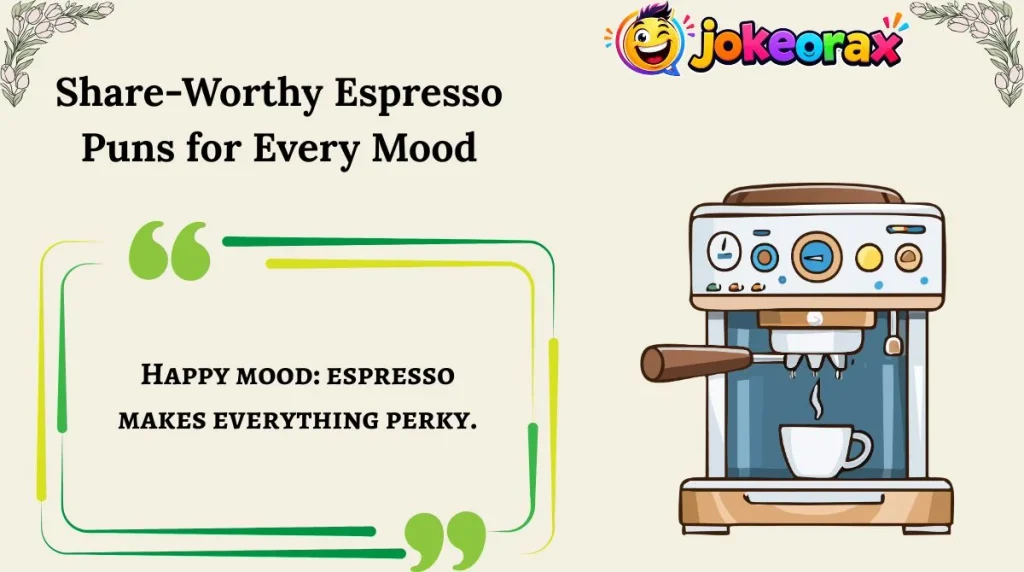 Share-Worthy Espresso Puns for Every Mood