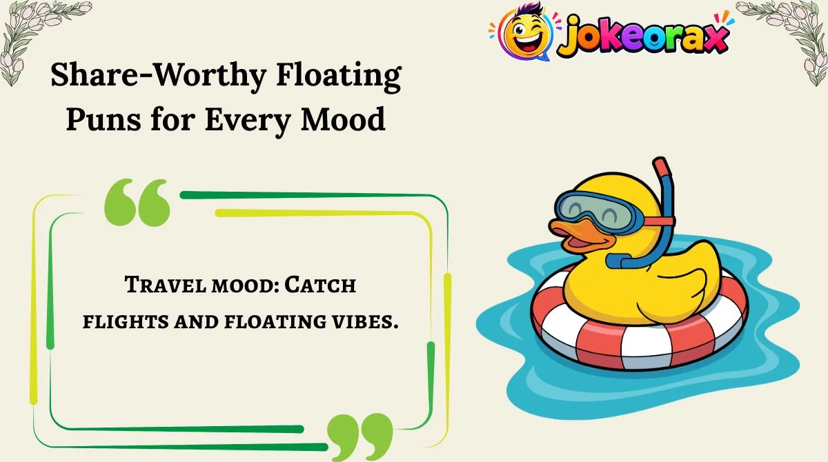 Share-Worthy Floating Puns for Every Mood
