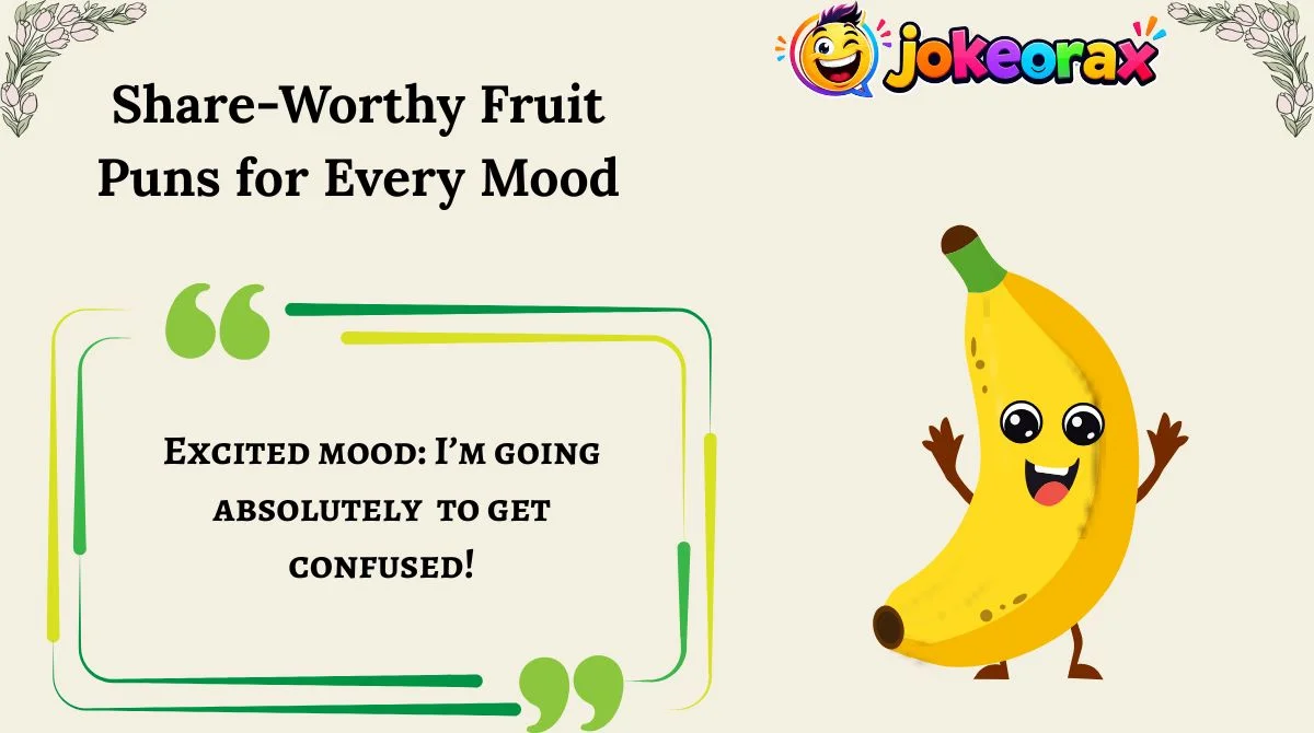 Share-Worthy Fruit Puns for Every Mood