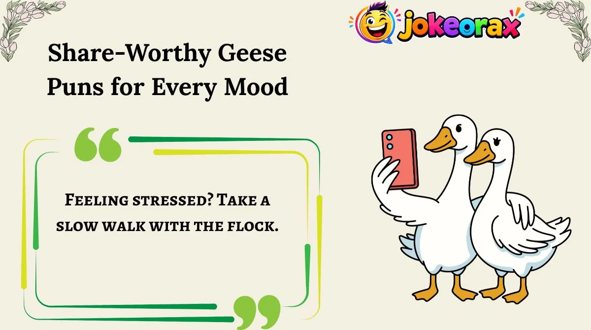 Share-Worthy Geese Puns for Every Mood