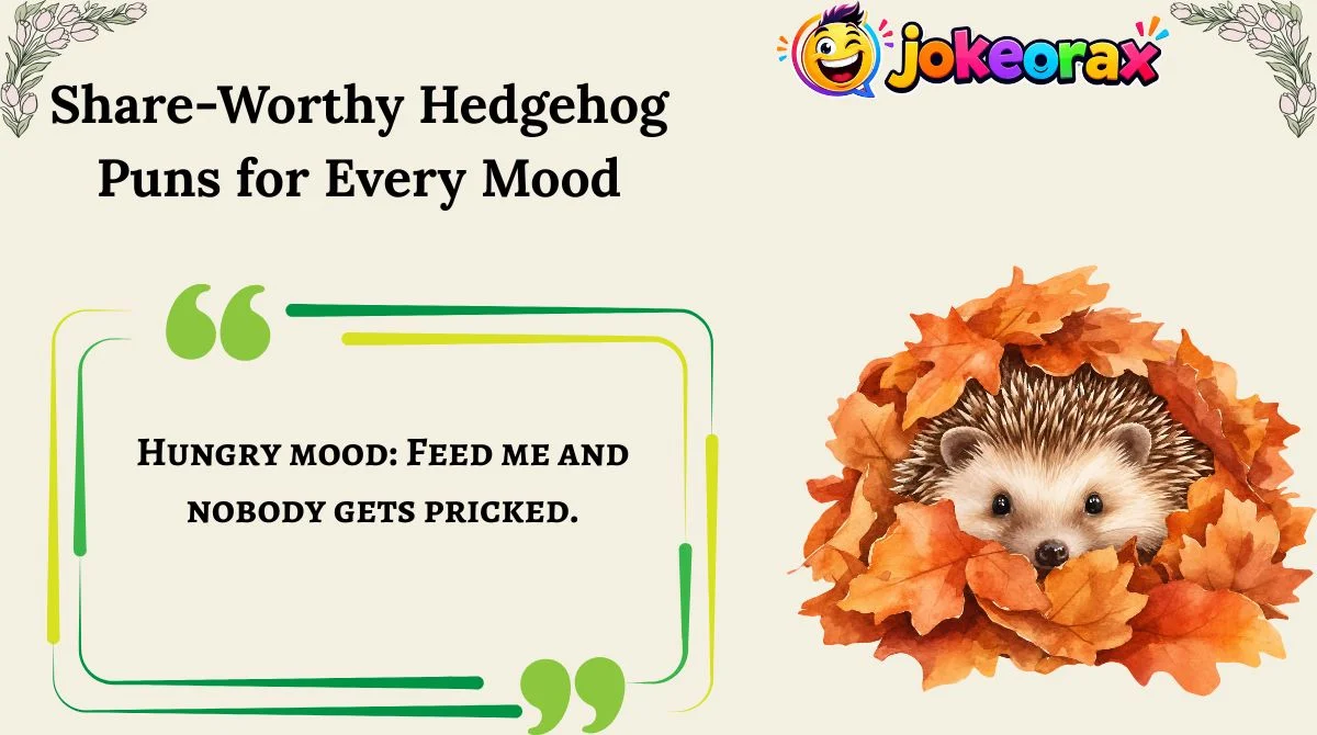 Share-Worthy Hedgehog Puns for Every Mood