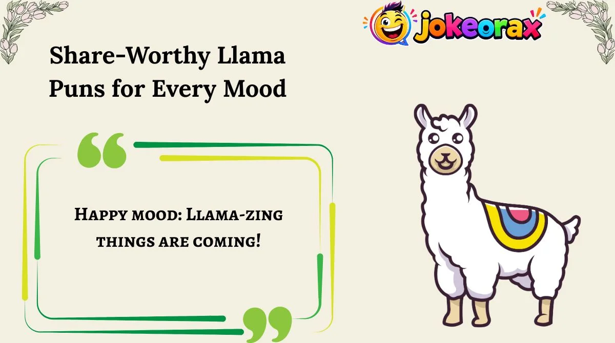 Share-Worthy Llama Puns for Every Mood