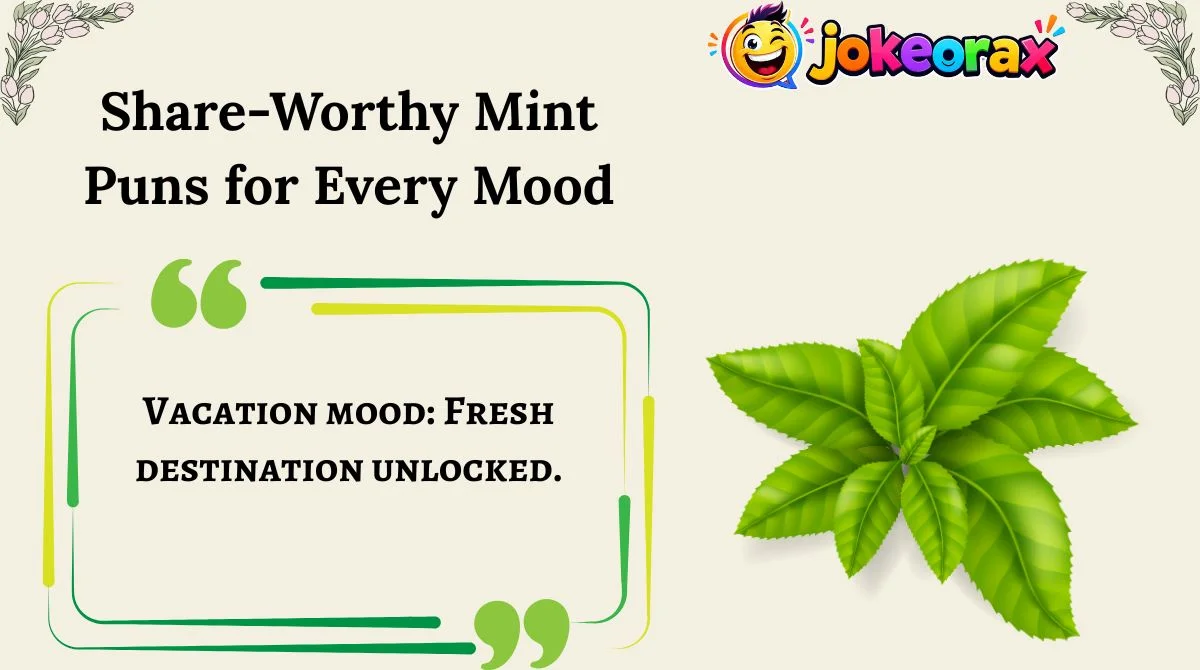 Share-Worthy Mint Puns for Every Mood