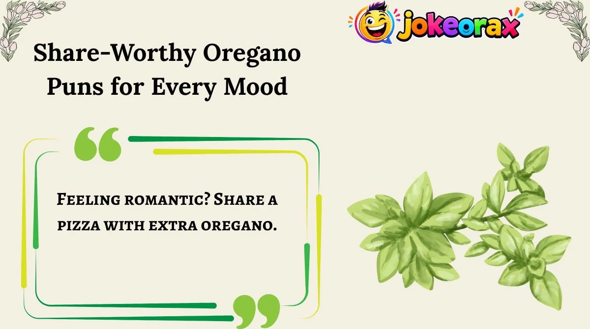 Share-Worthy Oregano Puns for Every Mood