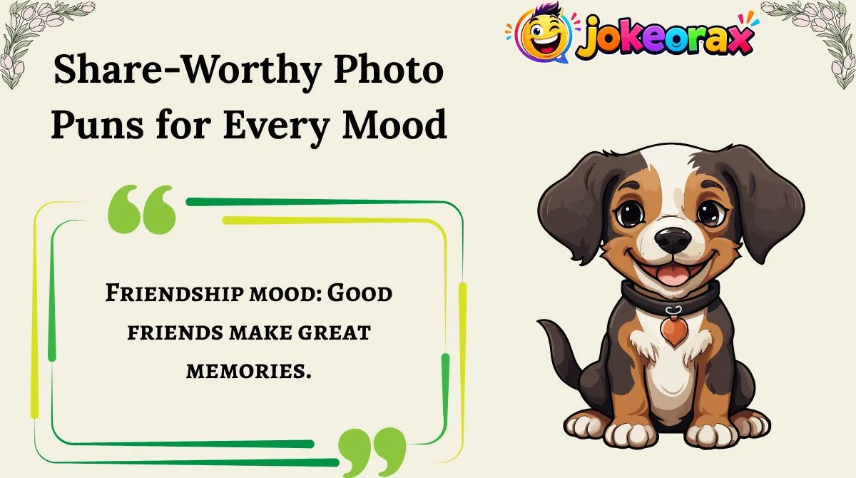 Share-Worthy Photo Puns for Every Mood