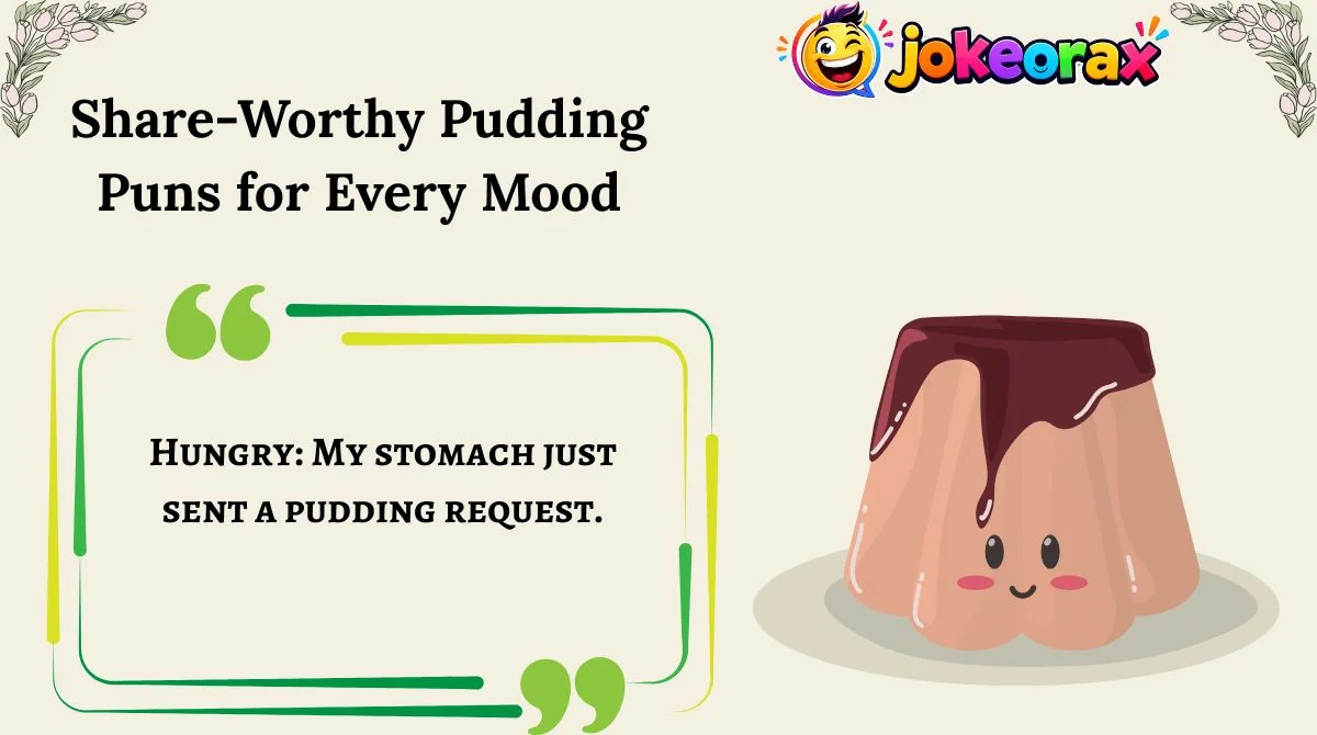 Share-Worthy Pudding Puns for Every Mood