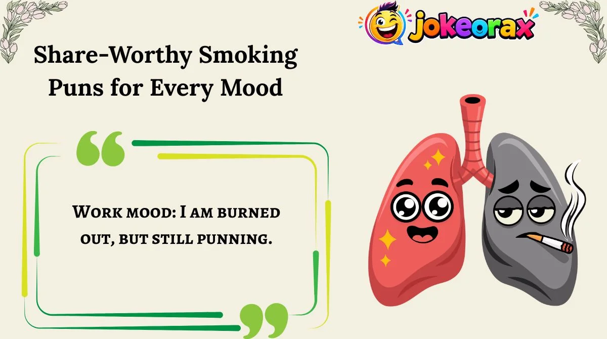 Share-Worthy Smoking Puns for Every Mood