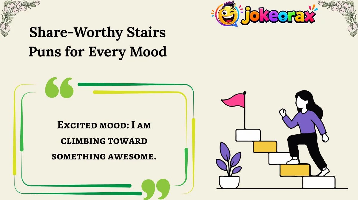 Share-Worthy Stairs Puns for Every Mood