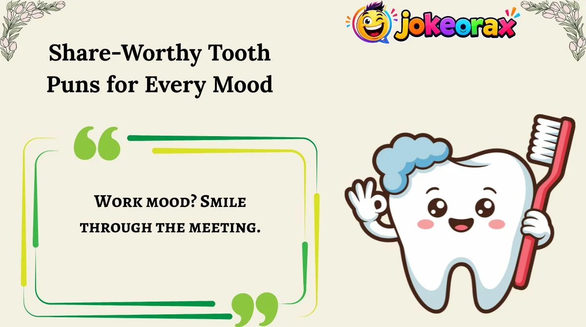 Share-Worthy Tooth Puns for Every Mood