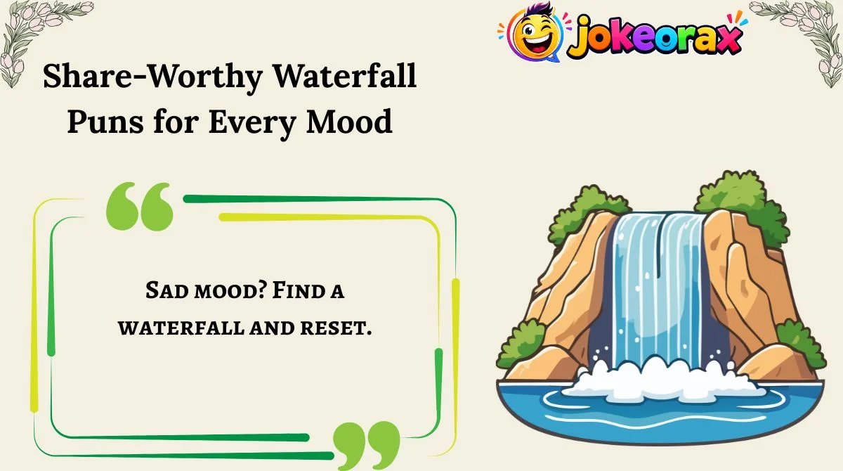 Share-Worthy Waterfall Puns for Every Mood