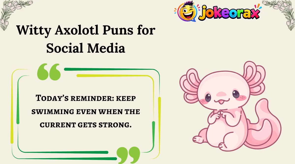 Witty Axolotl Puns for Social Media