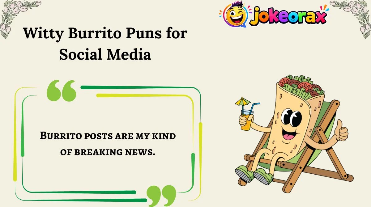 Witty Burrito Puns for Social Media