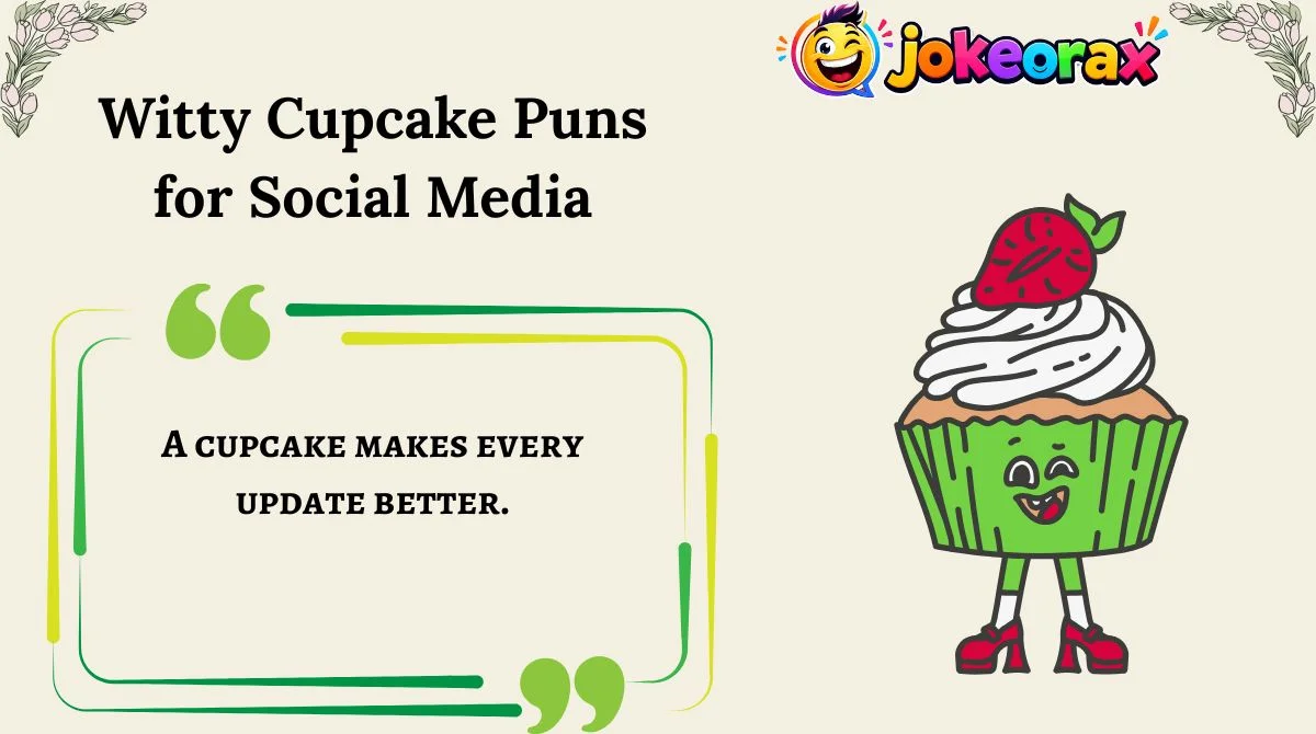 Witty Cupcake Puns for Social Media