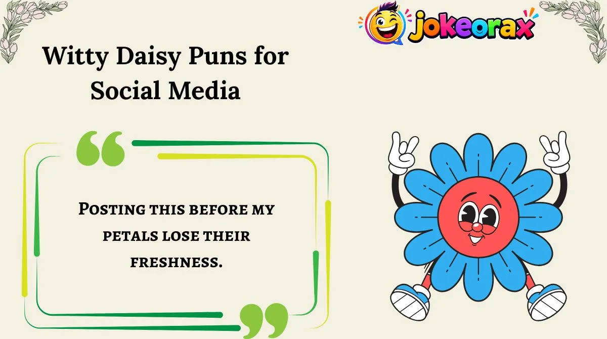 Witty Daisy Puns for Social Media