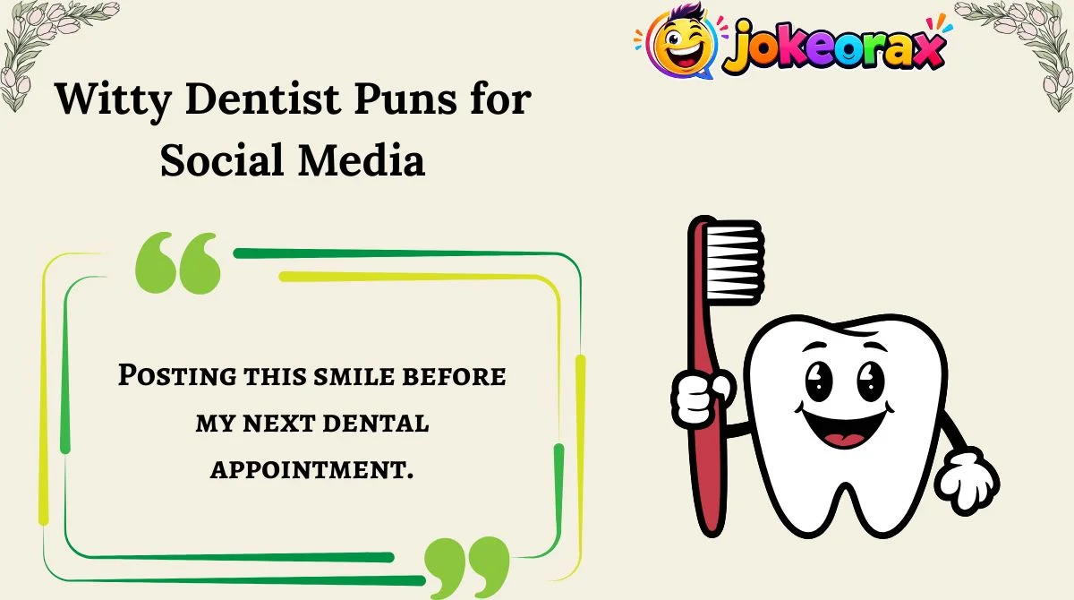 Witty Dentist Puns for Social Media