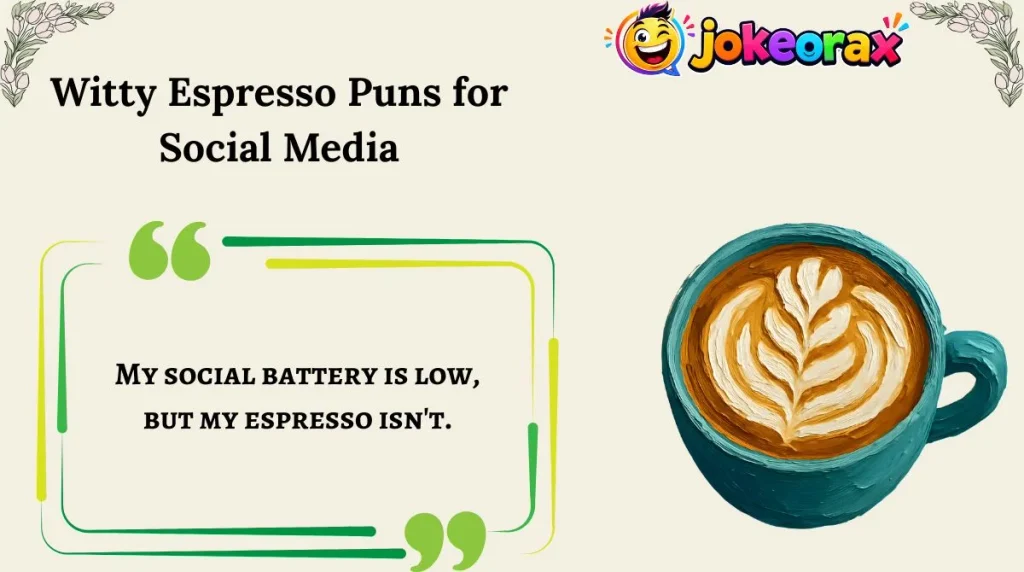 Witty Espresso Puns for Social Media