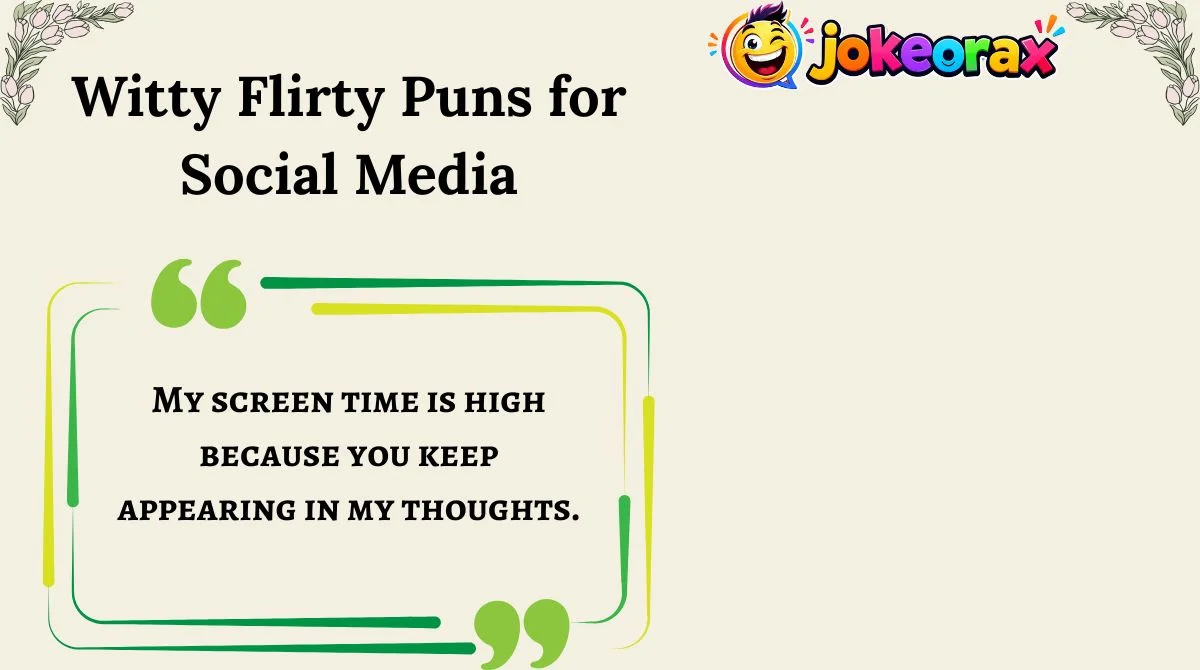 Witty Flirty Puns for Social Media