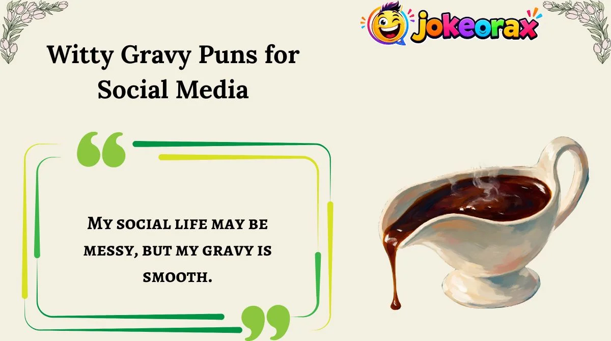 Witty Gravy Puns for Social Media