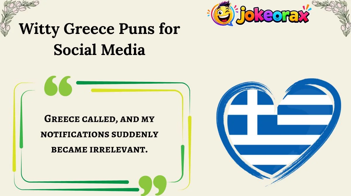 Witty Greece Puns for Social Media