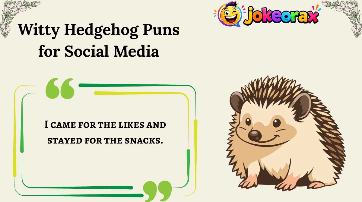 Witty Hedgehog Puns for Social Media